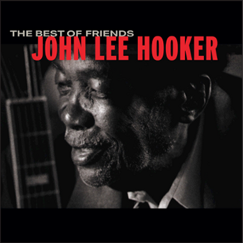 Hooker, John Lee - The Best Of Friends (2024 Reissue)