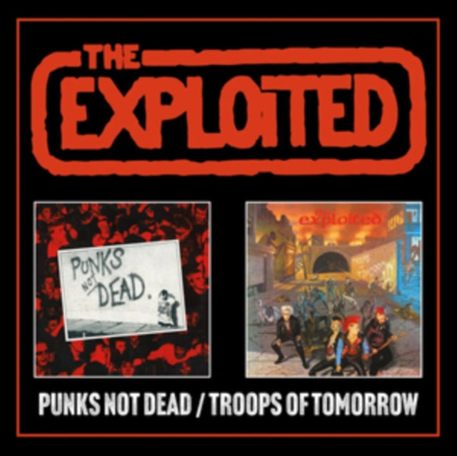 Exploited, The - Punks Not Dead / Troops Of Tomorrow