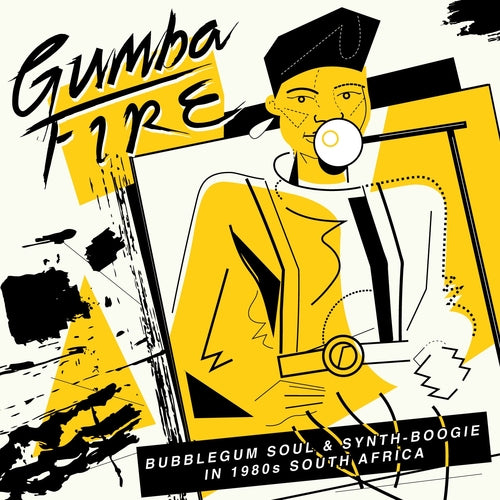 Gumba Fire: Bubblegum Soul & Synth-Boogie In 1980s South Africa - Various Artists