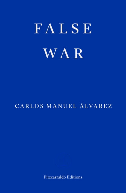 Alvarez, Carlos Manuel - False War
