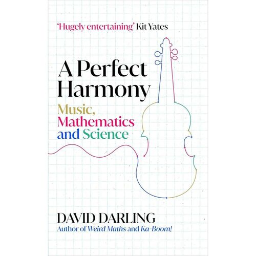 Darling, David - A Perfect Harmony: Music, Mathematics And Science
