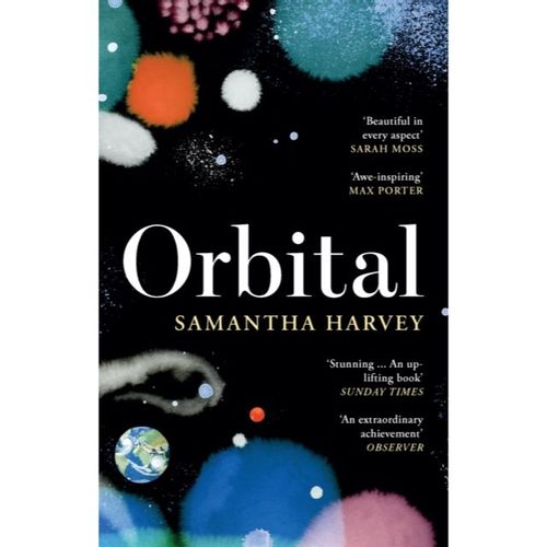 Harvey, Samantha - Orbital