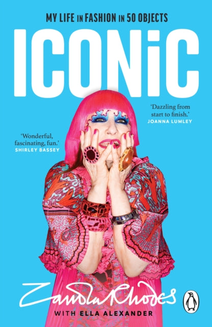 Rhodes, Zandra - Iconic: My Life In Fashion In 50 Objects