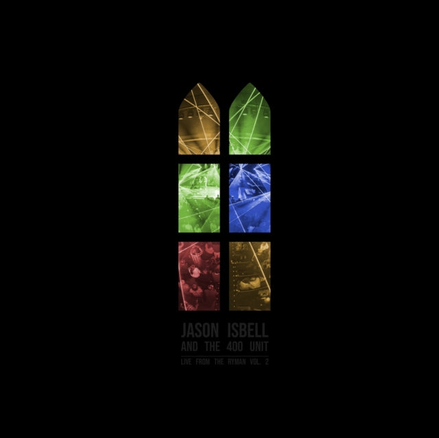 Isbell, Jason And The 400 Unit - Live From The Ryman, Vol. 2