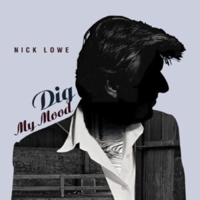 Lowe, Nick - Dig My Mood (25th Anniversary Edition)