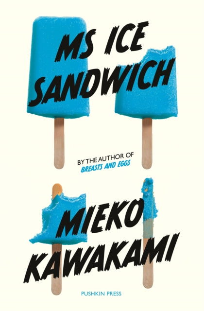 Kawakami, Mieko - Ms Ice Sandwich