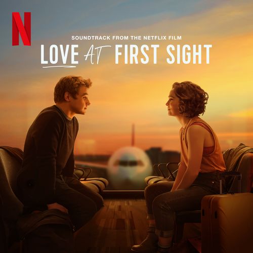 Love At First Sight (Soundtrack From The Netflix Film) - Various Artists