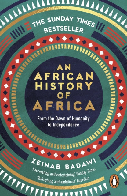 Badawi, Zeinab - An African History Of Africa: From The Dawn Of Humanity To Independence
