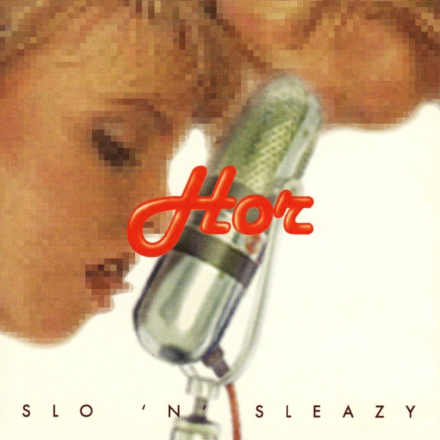 Hor - Slo N Sleazy