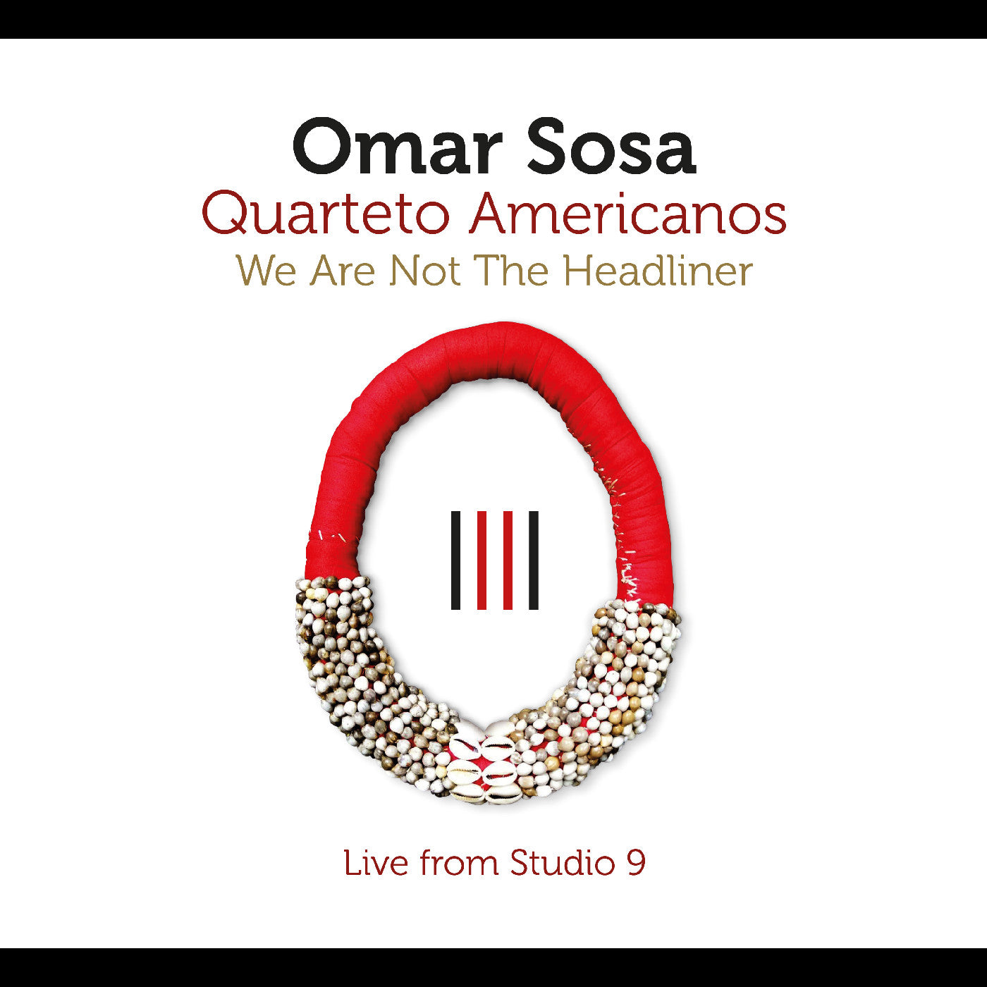 Sosa, Omar - We Are Not The Headliner
