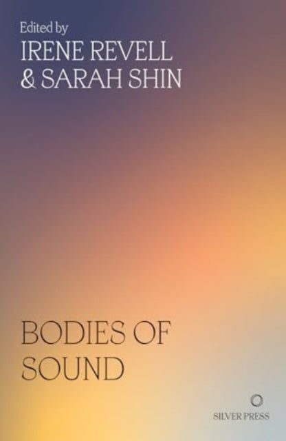 Bodies Of Sound: Becoming A Feminist Ear - Various Artists