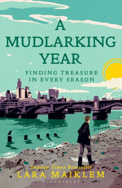 Maiklem, Lara - A Mudlarking Year: Finding Treasure In Every Season