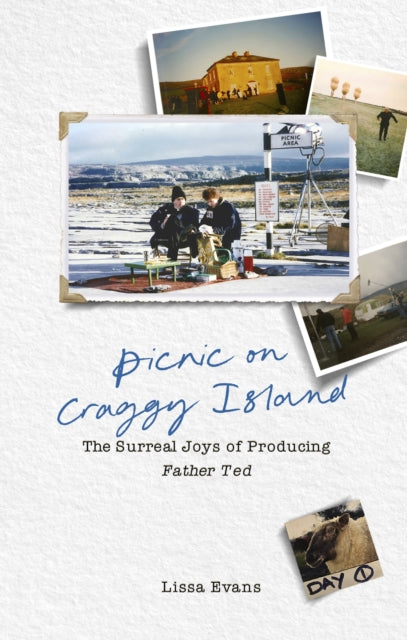 Evans, Lissa - Picnic On Craggy Island: The Surreal Joys Of Producing Father Ted
