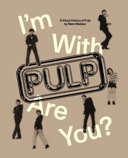 Webber, Mark - I'M With Pulp, Are You?