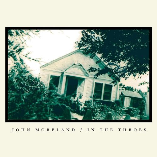 Moreland, John - In The Throes (2024 Reissue)