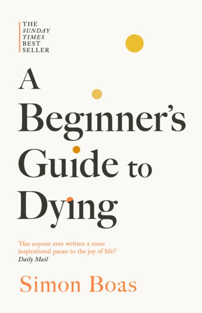 Boas, Simon - A Beginner's Guide to Dying