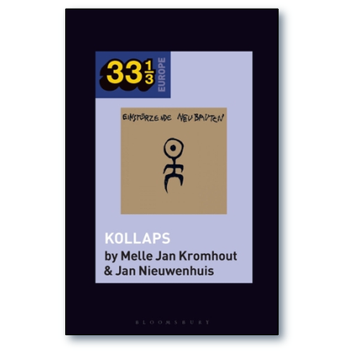 Kromhout, Melle Jan & Jan Nieuwenhuis - 33 1/3 Europe : Einsturzende Neubauten - Kollaps (18)