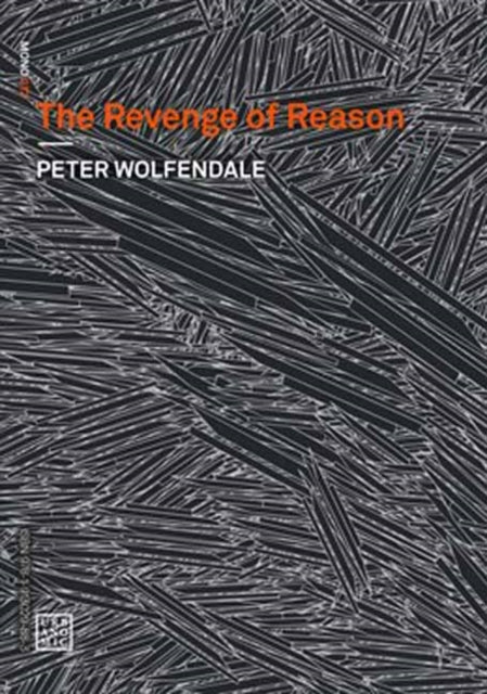 Wolfendale, Peter - The Revenge of Reason
