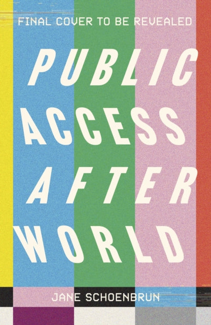 Schoenbrun, Jane - Public Access Afterworld