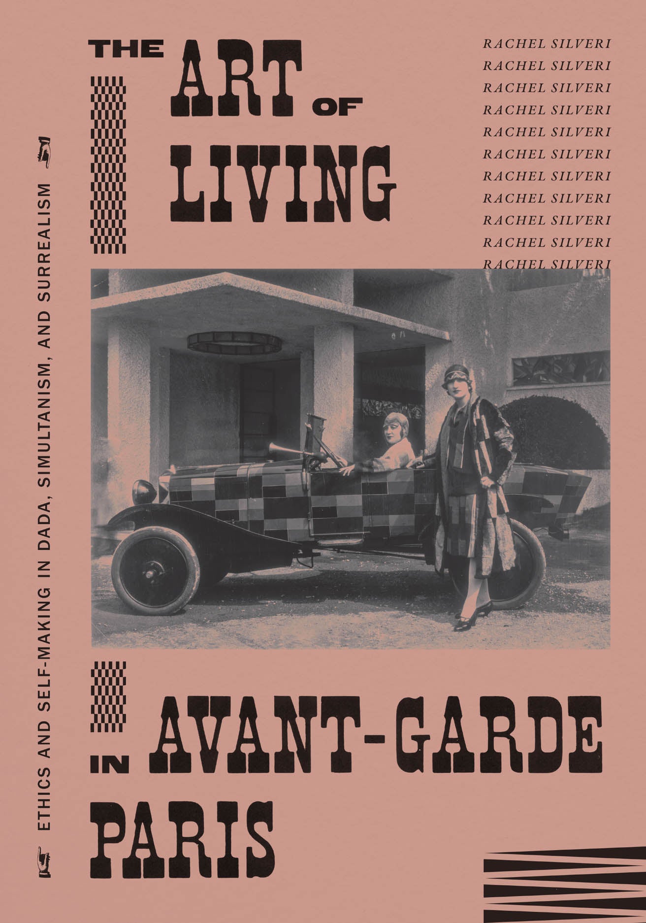 Silveri, Rachel - The Art of Living in Avant-Garde Paris - Ethics and Self-Making in Dada, Simultanism, and Surrealism