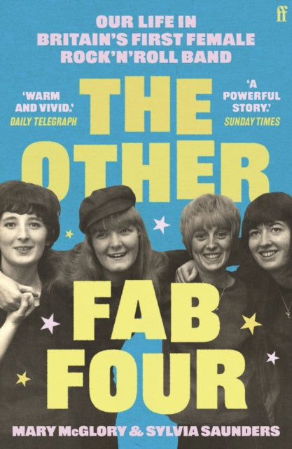 Mcglory, Mary & Sylvia Saunders - The Other Fab Four: Our Life In Britain'S First Female Rock 'N' Roll Band