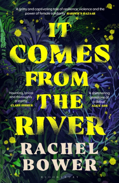 Bower, Rachel - It Comes from the River