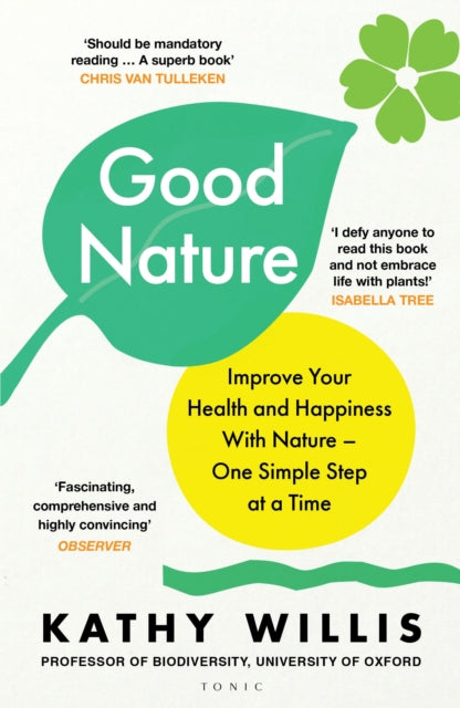 Willis, Kathy - Good Nature: Improve Your Health And Happiness With Nature – One Simple Step At A Time