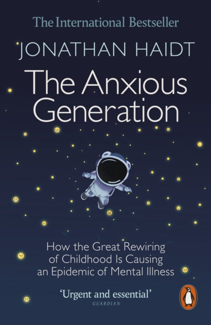Haidt, Jonathan - The Anxious Generation: How The Great Rewiring Of Childhood Is Causing An Epidemic Of Mental Illness