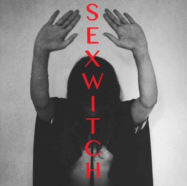 Sexwitch (Bat for Lashes, Toy & Dan Carey) - Sexwitch (10th Anniversary|Rsd 25)