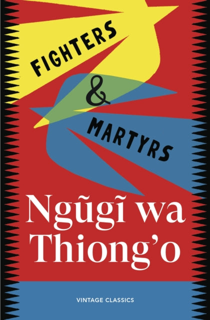 Thiong'o, Ngugi wa - Fighters & Martyrs