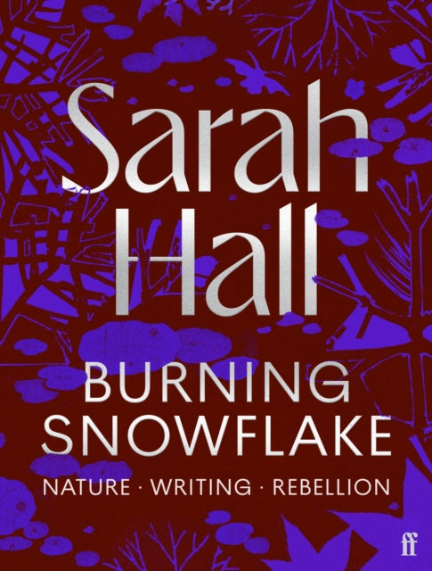Hall, Sarah - Burning Snowflake