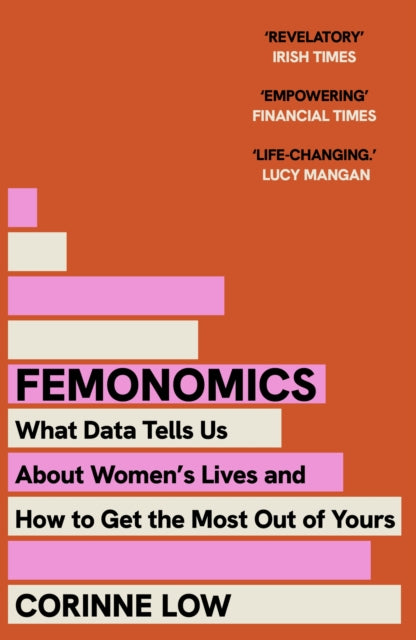 Low, Corinne - Femonomics : The Empowering, Data-Driven Guide to Making Better Decisions at Home and Work
