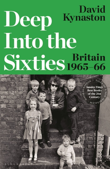 Kynaston, David - Deep into the Sixties