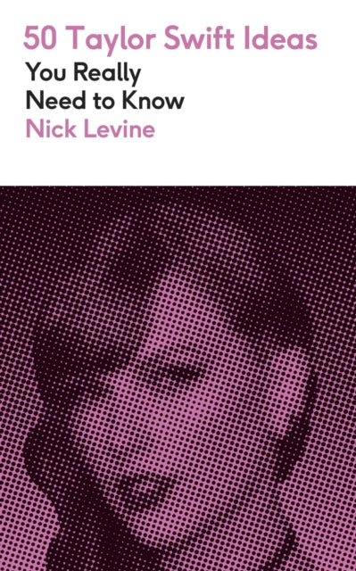 Levine, Nick - 50 Taylor Swift Ideas You Really Need to Know