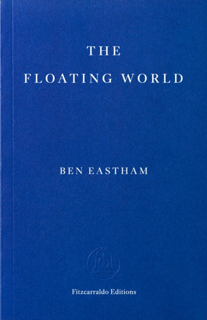 Eastham, Ben - The Floating World