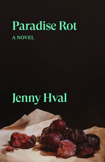 Hval, Jenny - Paradise Rot : A Novel