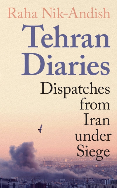 Nik-Andish, Raha - Tehran Diaries