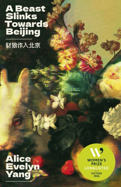 Yang, Alice Evelyn - A Beast Slinks Towards Beijing