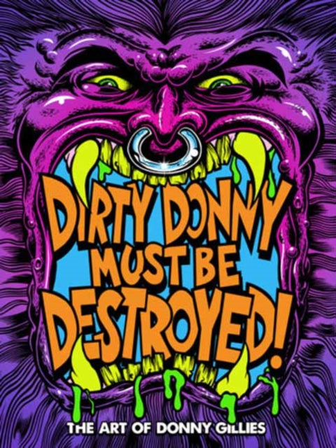 Gillies, Donny - Dirty Donny Must Be Destroyed: The Art of Donny Gillies