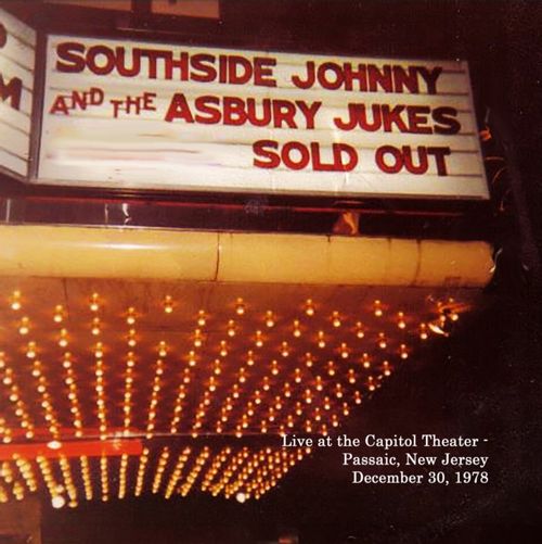 Southside Johnny And The Asbury Jukes - Live At The Capitol Theater - Passaic, New Jersey December 30. 1978 (2024 Repress)