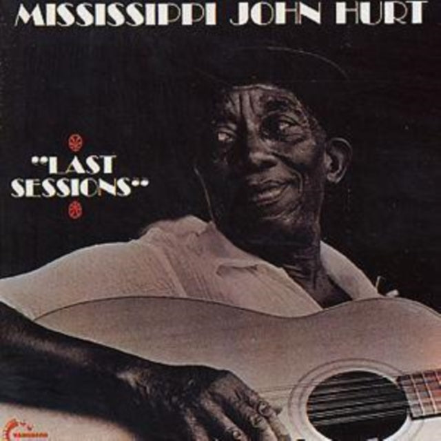 John Hurt, Mississippi - Last Sessions