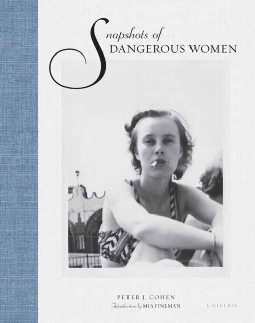 Cohen, Peter J. - Snapshots of Dangerous Women
