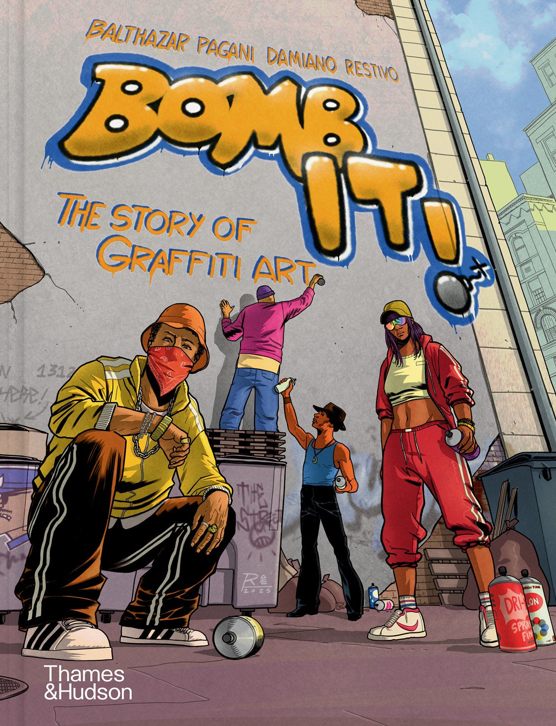 Pagani, Balthazar - Bomb It!: The Story of Graffiti Art
