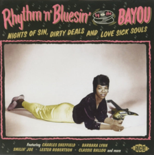 Rhythm'n'Bluesin' By The Bayou: Nights Of Sin, Dirty Deals And Love Sick So - Rhythm'n'Bluesin' By The Bayou: Nights Of Sin, Dirty Deals And Love Sick So