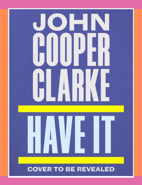 Clarke, John Cooper - Have It