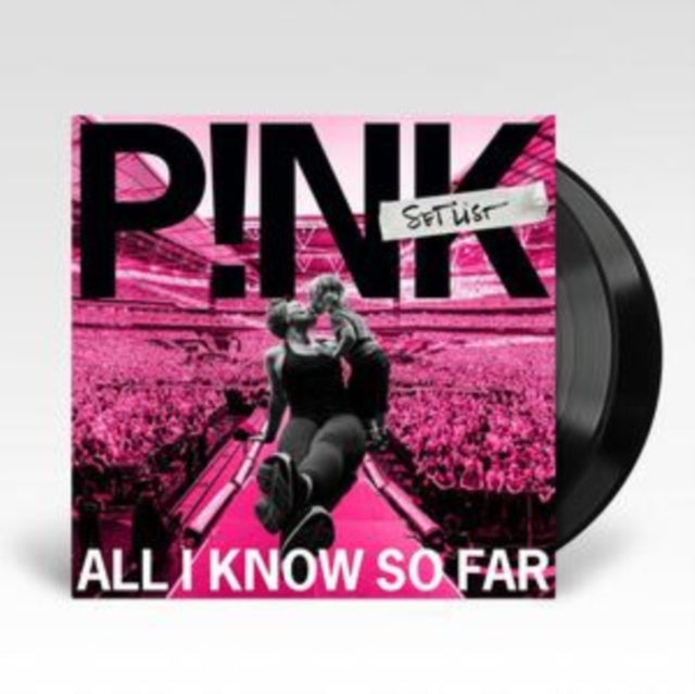 P!nk - All I Know So Far: Setlist