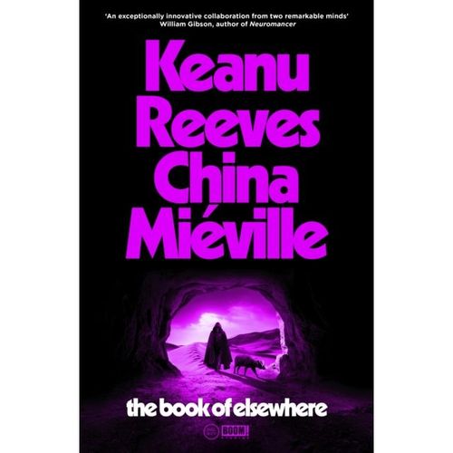 Reeves, Keanu & China Miéville - The Book Of Elsewhere