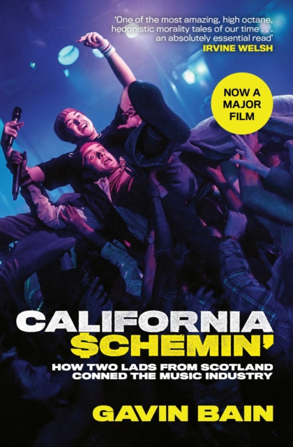 Bain, Gavin - California Schemin': A True Story of Fakery, Money and Betrayal in the Music Industry