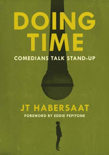 Habersaat, Jt (With Eddie Pepitone Foreword) - Doing Time: Comedians Talk Stand-Up