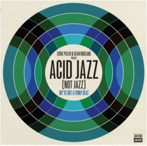 Piller, Eddie & Dean Rudland Present Acid Jazz (Not Jazz): We'Ve Got A Funky Beat - Various Artists